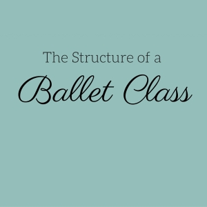 How Ballet Class Is Structured